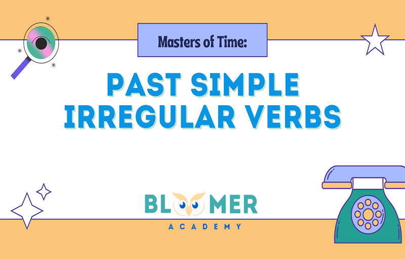 Past Simple Irregular Verbs: Минало просто време с неправилни глаголи